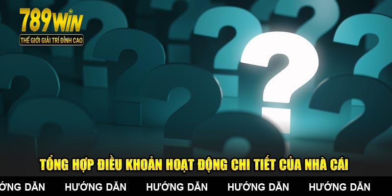 Tổng hợp điều khoản hoạt động chi tiết của nhà cái
