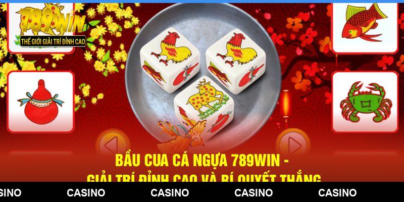 Bầu Cua Cá Ngựa 789WIN - Giải Trí Đỉnh Cao Và Bí Quyết Thắng