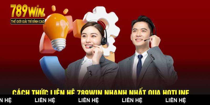 Cách thức liên hệ 789win nhanh nhất qua hotline