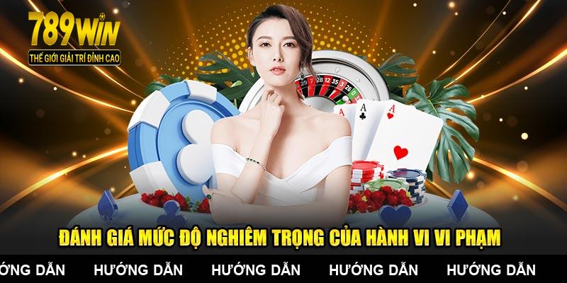Đánh giá mức độ nghiêm trọng của từng hành vi vi phạm điều khoản