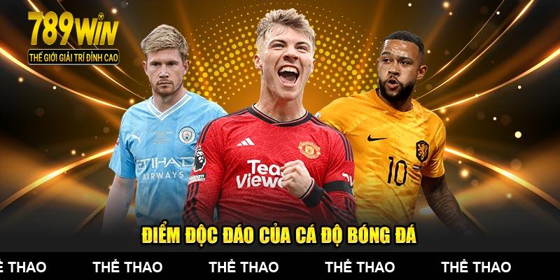Điểm độc đáo của cá độ bóng đá