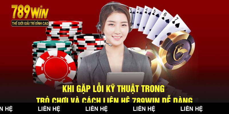 Khi phát sinh lỗi kỹ thuật trong game và cách liên hệ 789win dễ dàng