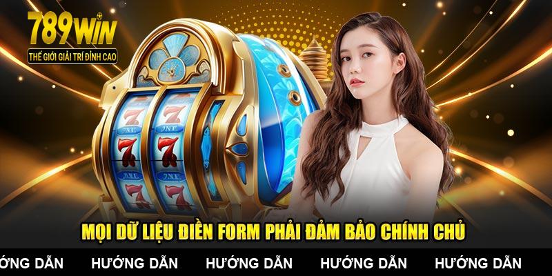 Mọi dữ liệu điền form thông tin phải đảm bảo chính chủ