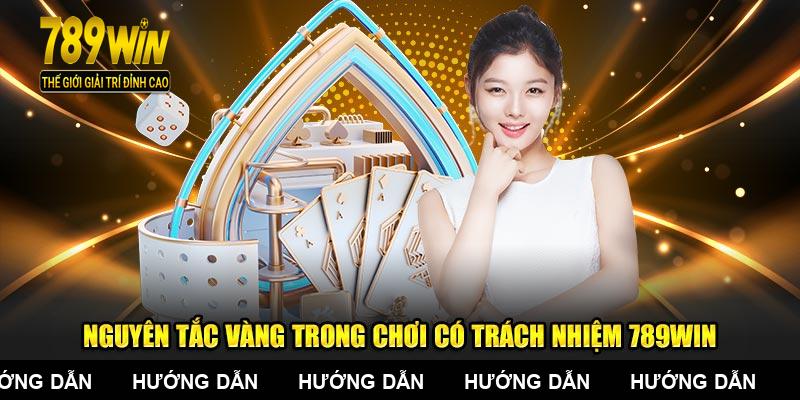 Nguyên tắc vàng trong chơi có trách nhiệm 789WIN