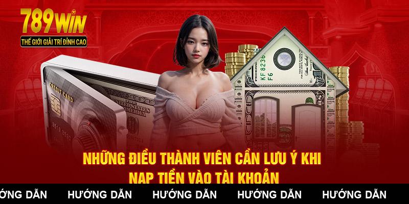 Những điều thành viên cần lưu ý khi nạp tiền vào tài khoản