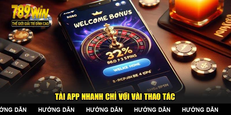 Tải app nhanh chỉ với vài thao tác