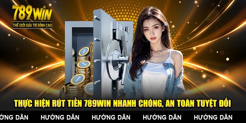 Thực hiện rút tiền 789Win nhanh chóng, an toàn tuyệt đối