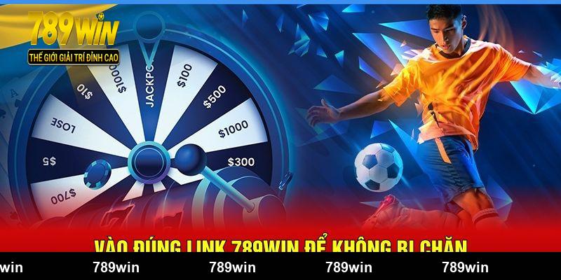 Vào đúng link 789WIN để không bị chặn